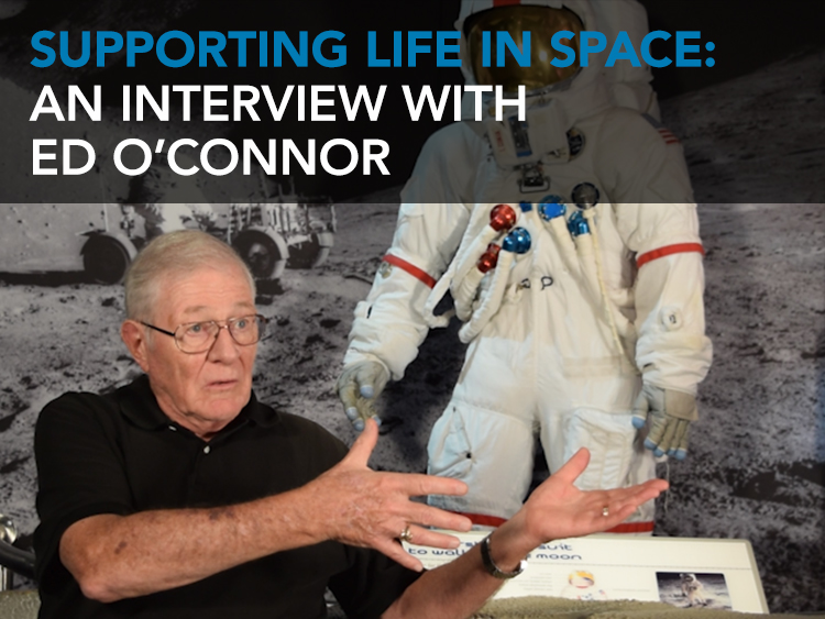 Supporting Life in Space: An Interview with Ed O’Connor